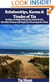 Relationships, Karma & Tirades of Tia; Realities of Single Dating Life, Married Life, the Other Woman and Single yet Choos...