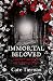 Immortal Beloved: Bk. 1