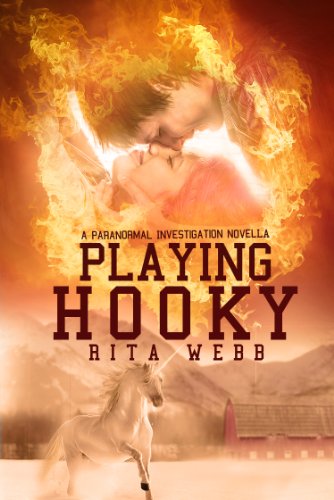 Playing Hooky (Paranormal Investigations) by Rita J Webb Playing Hooky (Paranormal Investigations) by Rita J Webb