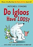 Do igloos have loos? : and other cool questions answered!