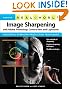 Real World Image Sharpening with Adobe Photoshop, Camera Raw, and Lightroom (2nd Edition)