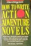 How to Write Action Adventure Novels (Genre Writing Series)