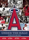 Under the Halo: The Official History of Angels Baseball