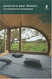 Construire pour demain, l'architecture �cologique