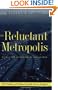 The Reluctant Metropolis: The Politics of Urban Growth in Los Angeles