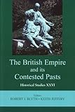 The British Empire and its contested pasts