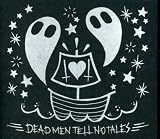 Dead Men Tell No Tales