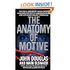 The Anatomy of Motive: The FBI's Legendary Mindhunter Explores the Key to Understanding and Catching Violent Criminals