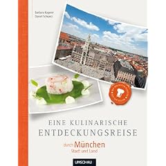 Eine kulinarische Entdeckungsreise M�nchen Stadt und Land