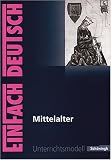 EinFach Deutsch - Unterrichtsmodelle: Mittelalter