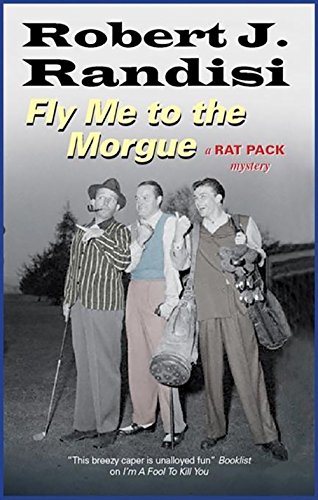 Fly Me to the Morgue (A Rat Pack Mystery)