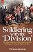 Soldiering with the 'Division': The Military Experiences of an Infantryman of the 43rd Regiment During the Napoleonic Wars
