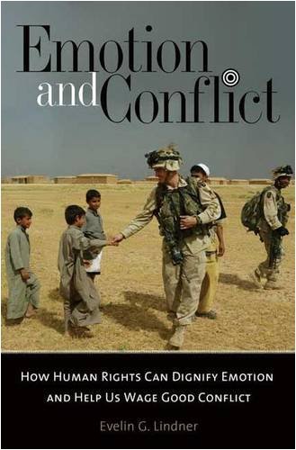 Emotion and Conflict: How Human Rights Can Dignify Emotion and Help Us Wage Good Conflict (Contemporary Psychology (Hardcover))