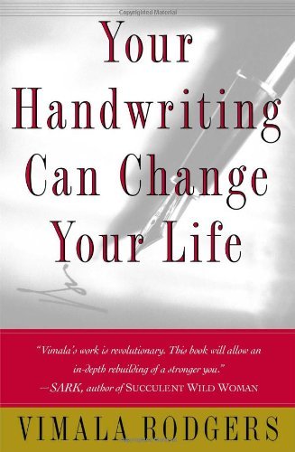 By Vimala Rodgers - Your Handwriting Can Change Your Life (1/31/00)