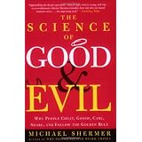 TheScienceofGoodandEvil:WhyPeopleCheat,Gossip,Care,Share,andFollowtheGoldenRule