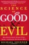 The Science of Good and Evil: Why People Cheat, Gossip, Care, Share, and Follow the Golden Rule