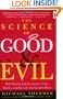 The Science of Good and Evil: Why People Cheat, Gossip, Care, Share, and Follow the Golden Rule