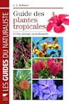 Guide des plantes tropicales : A l'�t...