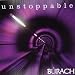 Burach, Unstoppable