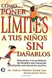 Cómo poner límites a tus niños sin dañarlos