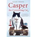 Casper the Commuting Cat: The True Story of the Cat Who Rode the Bus and Stole Our Hearts