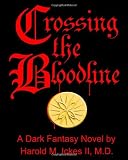 Crossing the Bloodline: A Dark Fantasy Novel