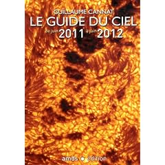 Le Guide du Ciel 2011-2012/Tous les Spectacles Celestes de Juin 2011 a Juin 2012