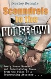 Scoundrels to the Hoosegow: Perry Mason Moments and Entertaining Cases from the Files of a Prosecuting Attorney
