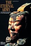 The eternal army : the terracotta soldiers of the first emperor