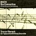 Bach: Six Concertos for the Margrave of Brandenburg