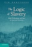 The logic of slavery : debt, technology, and pain in American literature