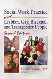 Social Work Practice with Lesbian, Gay, Bisexual, and Transgender People, Second Edition