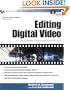 Editing Digital Video : The Complete Creative and Technical Guide