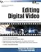 Editing Digital Video : The Complete Creative and Technical Guide