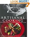 Artisanal Cooking: A Chef Shares His Passion for Handcrafting Great Meals at Home