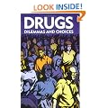Drugs: Dilemmas and Choices