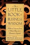 The Little Book of Business Wisdom: Rules of Success from More than 50 Business Legends