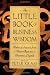 The Little Book of Business Wisdom: Rules of Success from More than 50 Business Legends