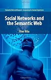 Social Networks and the Semantic Web (Semantic Web and Beyond)