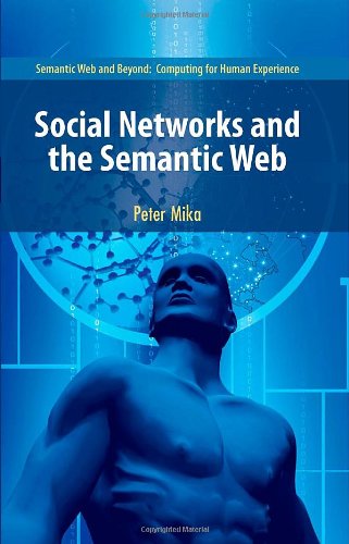 Social Networks and the Semantic Web (Semantic Web and Beyond)