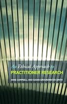 An Ethical Approach to Practitioner Research: Dealing with Issues and Dilemmas in Action Research