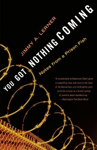 You Got Nothing Coming: Notes From a Prison Fish by Lerner, Jimmy A. (October 14, 2003) Paperback