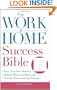 The Work-at-Home Success Bible: A Complete Guide for Women:  Start Your Own Business; Balance Work and Home Life; Develop Telecommuting Strategies