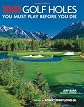 1001 Golf Holes You Must Play Before You Die