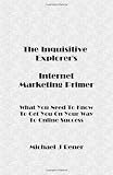 The Inquisitive Explorer's Internet Marketing Primer