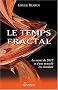 Le Temps Fractal - Le secret de 2012 et d'une nouvelle �re mondiale