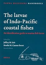 The Larvae of Indo-Pacific Coastal Fishes: An Identification Guide to Marine Fish Larvae. Second Edition