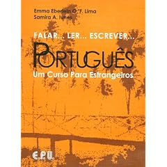Falar, Ler, Escrever, Portugues Text: Um Curso Para Estrangeiros (Falar...Ler...Escrever...Portugues)