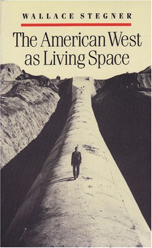 The American West as Living Space [Paperback] [1988] (Author) Wallace Stegner
