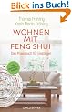 Wohnen mit Feng Shui: Das Praxisbuch f�r Einsteiger: Mehr Harmonie, Gesundheit und Erfolg durch gezieltes Einrichten und Gestalten. Das Praxisbuch f�r Einsteiger